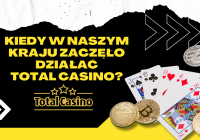 Kiedy w naszym kraju zaczęło działać Total Casino?